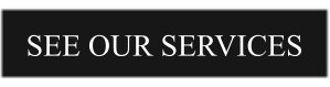 SEE OUR SERVICES