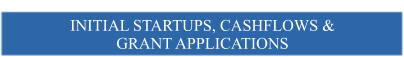 INITIAL STARTUPS, CASHFLOWS & GRANT APPLICATIONS